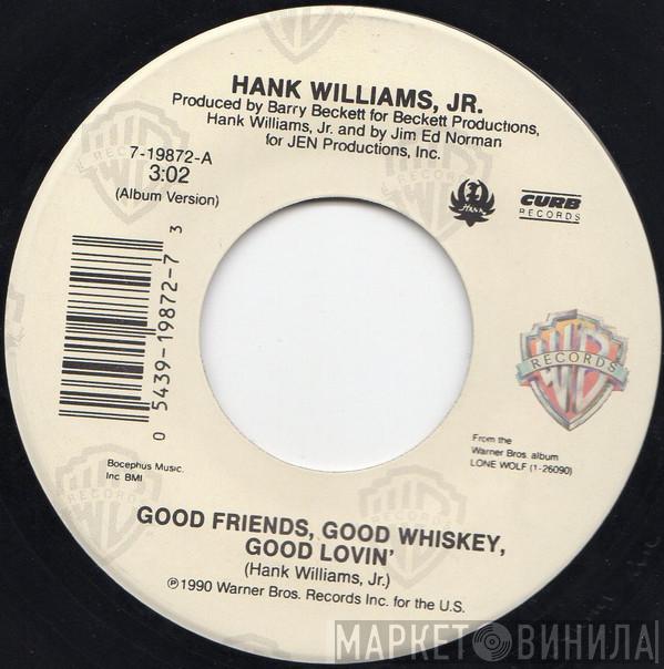 Hank Williams Jr. - Good Friends, Good Whiskey, Good Lovin' / Family Tradition