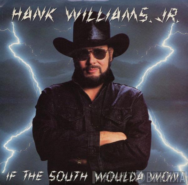 Hank Williams Jr. - If The South Woulda Won / Wild Streak