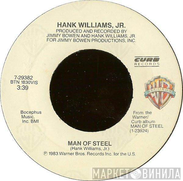 Hank Williams Jr. - Man Of Steel / Now I Know How George Feels