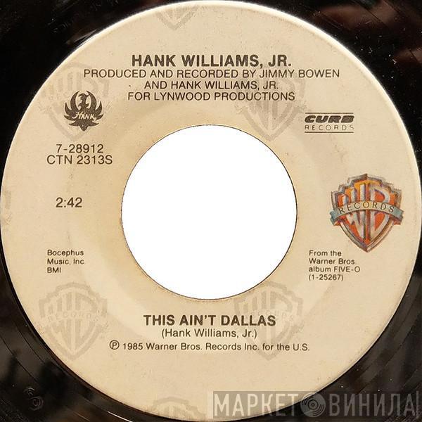 Hank Williams Jr. - This Ain't Dallas / I Really Like Girls