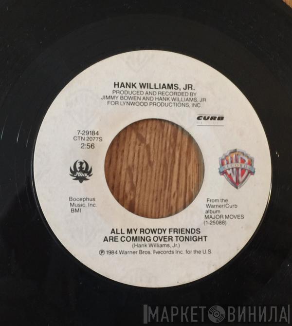  Hank Williams Jr.  - All My Rowdy Friends Are Coming Over Tonight