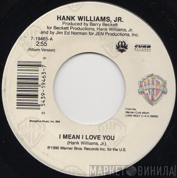 Hank Williams Jr. - I Mean I Love You