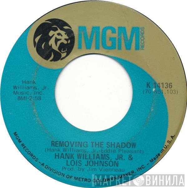 Hank Williams Jr., Lois Johnson  - Removing The Shadow