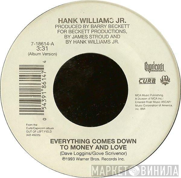 Hank Williams Jr. - Everything Comes Down To Money And Love