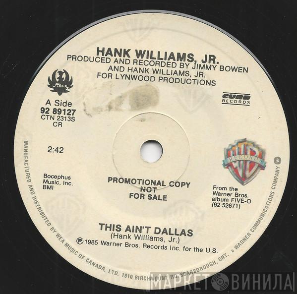  Hank Williams Jr.  - This Ain't Dallas