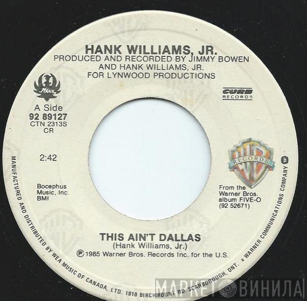  Hank Williams Jr.  - This Ain't Dallas