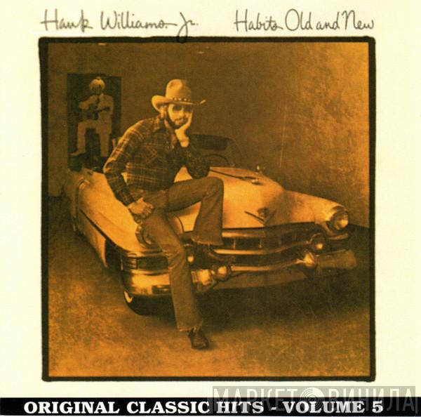 Hank Williams Jr. - Habits Old And New