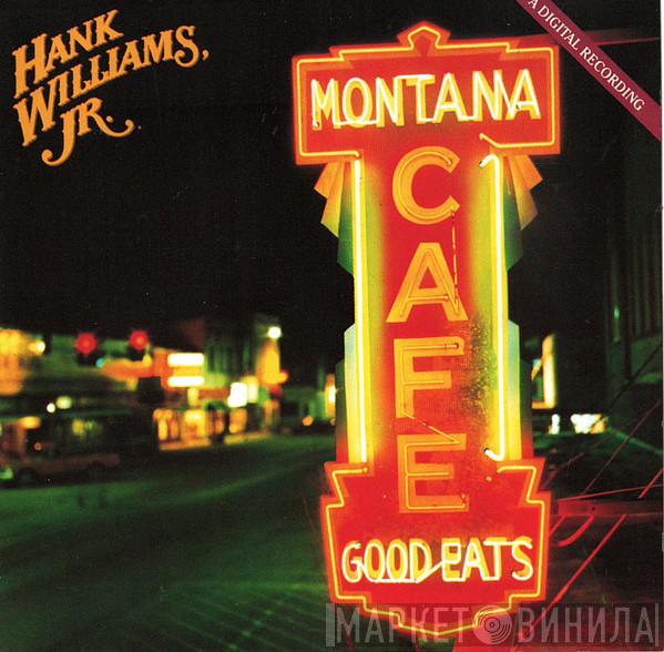 Hank Williams Jr. - Montana Cafe