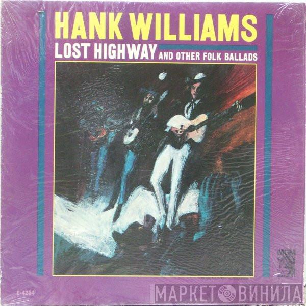  Hank Williams  - Lost Highway And Other Folk Ballads