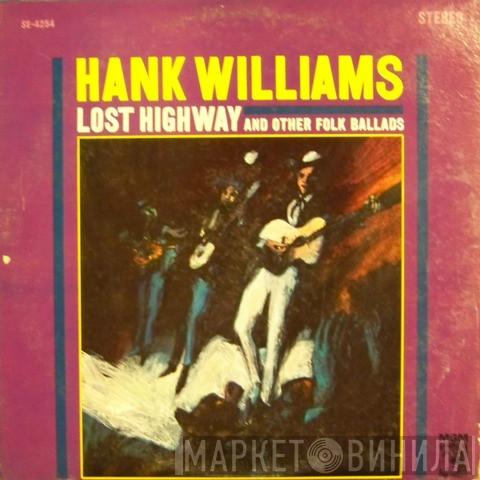  Hank Williams  - Lost Highway And Other Folk Ballads