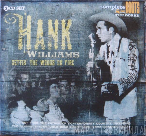 Hank Williams - Settin' The Woods On Fire