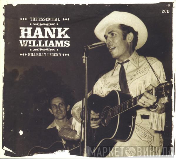  Hank Williams  - The Essential Hank Williams:  Hillbilly Legend