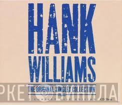  Hank Williams  - The Original Singles Collection...Plus