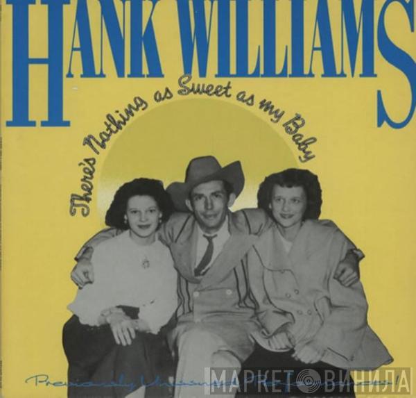 Hank Williams - There's Nothing As Sweet As My Baby