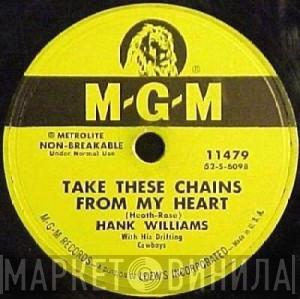  Hank Williams With His Drifting Cowboys  - Take These Chains From My Heart / Ramblin' Man