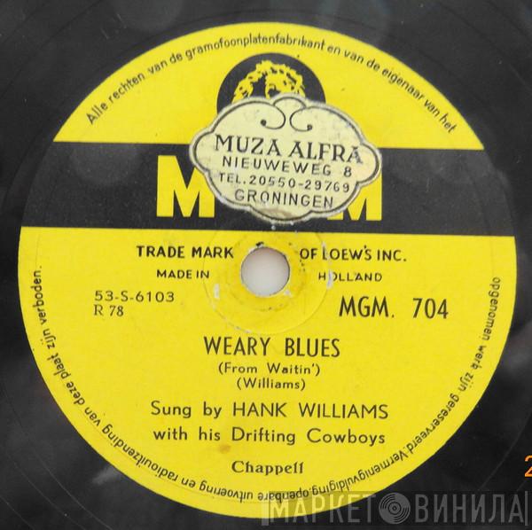  Hank Williams With His Drifting Cowboys  - Weary Blues From Waitin' / I Can't Escape From You