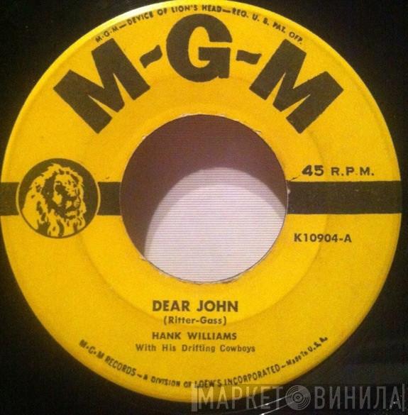 Hank Williams With His Drifting Cowboys - Dear John / Cold, Cold Heart