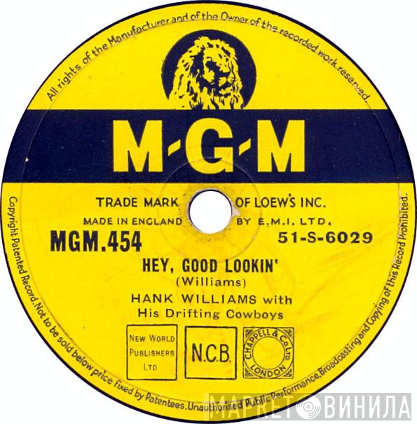 Hank Williams With His Drifting Cowboys - Hey, Good Lookin' / Howlin' At The Moon