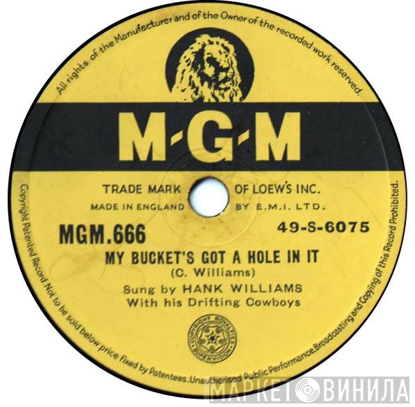 Hank Williams With His Drifting Cowboys - My Bucket's Got A Hole In It / Let's Turn Back The Years