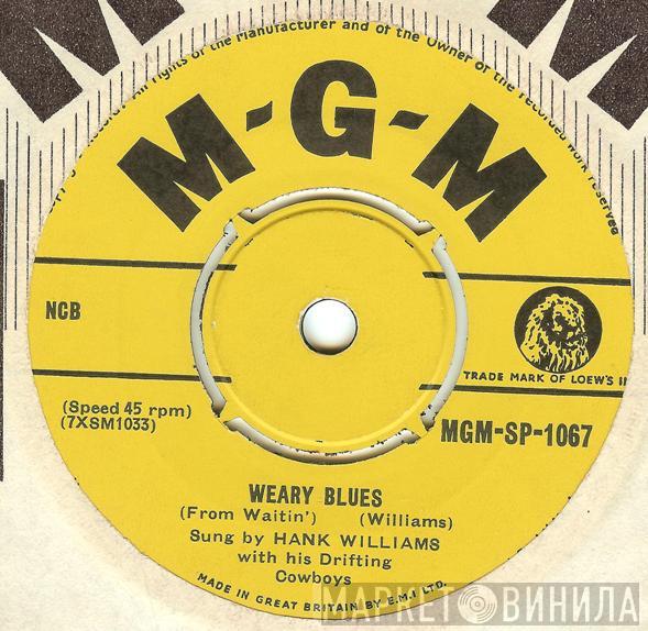 Hank Williams With His Drifting Cowboys - Weary Blues (From Waitin') / I Can't Escape From You