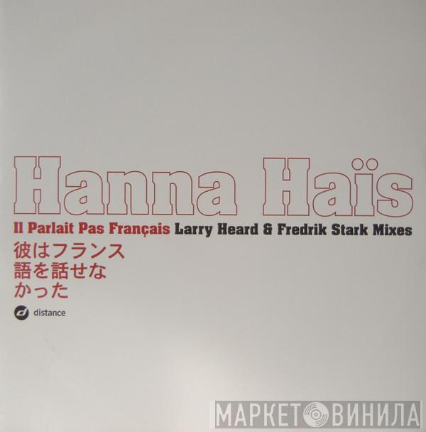 Hanna Haïs - Il Parlait Pas Français - Larry Heard & Fredrik Stark Mixes