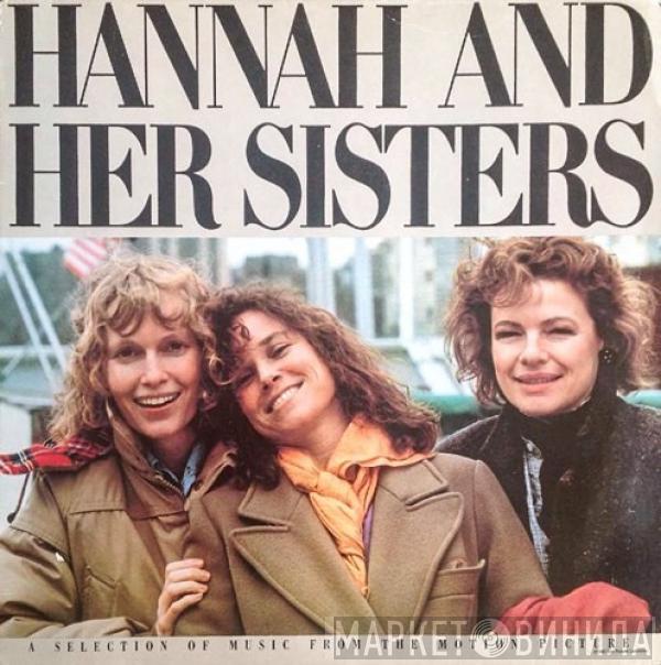  - Hannah And Her Sisters (A Selection Of Music From The Motion Picture)
