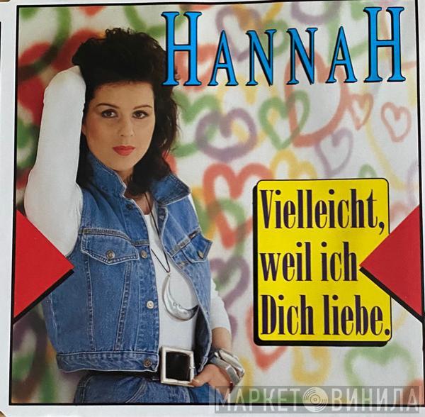 Hannah  - Vielleicht, Weil Ich Dich Liebe