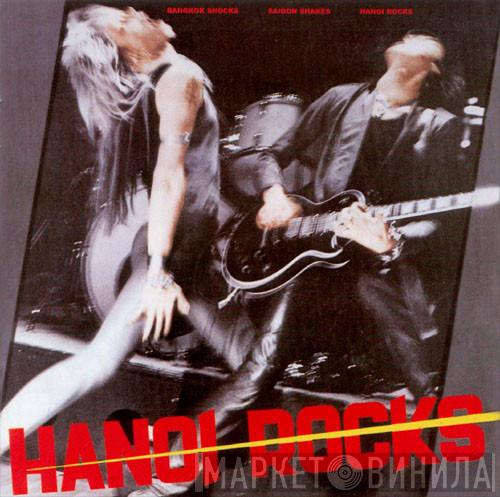 Hanoi Rocks - Bangkok Shocks, Saigon Shakes, Hanoi Rocks