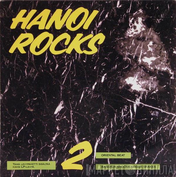Hanoi Rocks - Oriental Beat / Bangkok Shocks Saigon Shakes