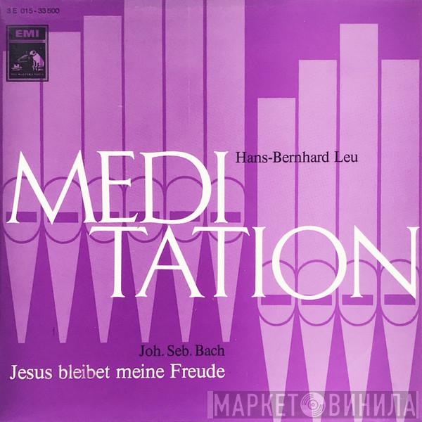 , Hans-Bernhard Leu  Johann Sebastian Bach  - Meditation
