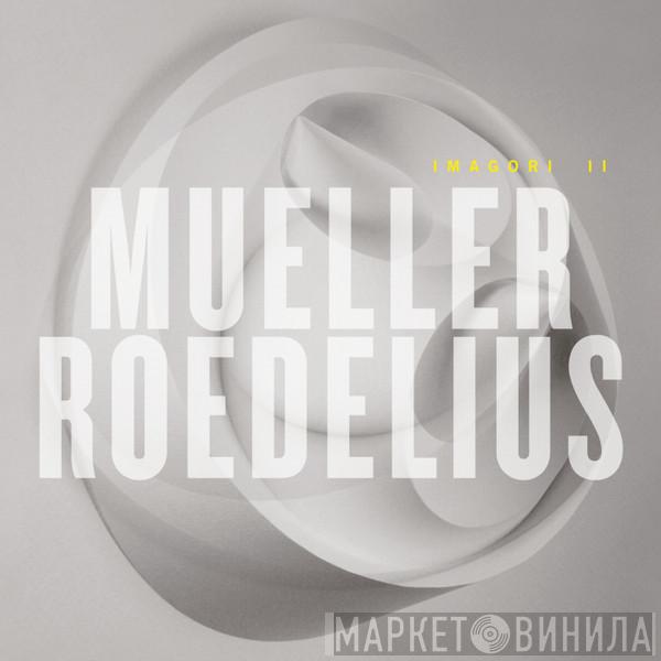 Hans Joachim Roedelius & Christoph H. Müller - Imagori II
