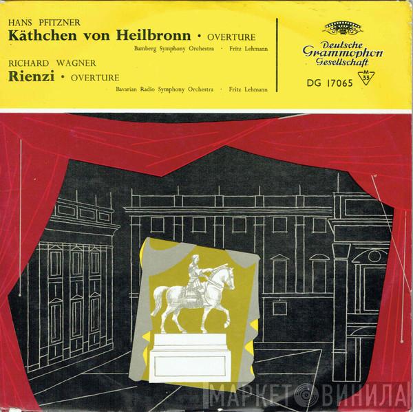 Hans Pfitzner, Richard Wagner, Fritz Lehmann, Bamberger Symphoniker, Symphonie-Orchester Des Bayerischen Rundfunks - Käthchen Von Heilbronn (Overture) / Rienzi (Overture)