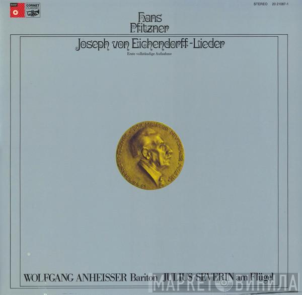 Hans Pfitzner, Wolfgang Anheisser, Julius Severin - Joseph Von Eichendorff-Lieder