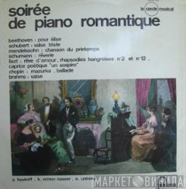 , Hans Richter-Haaser , Alexander Uninsky  Yuri Boukoff  - Soirée De Piano Romantique
