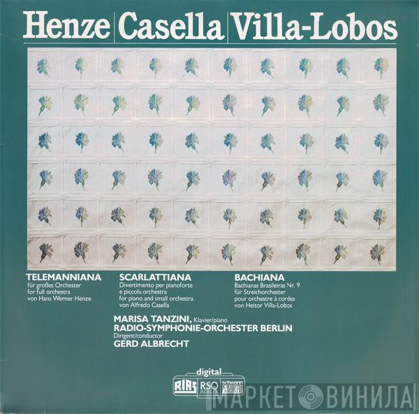 Hans Werner Henze, Alfredo Casella, Heitor Villa-Lobos, Marisa Tanzini, Radio-Symphonie-Orchester Berlin, Gerd Albrecht - Telemanniana / Scarlattiana / Bachiana