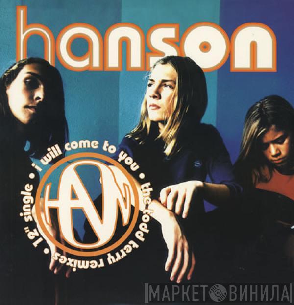  Hanson  - I Will Come To You