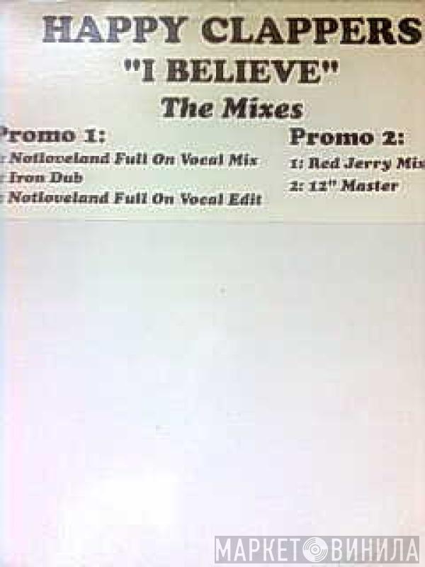  Happy Clappers  - "I Believe"  The Mixes