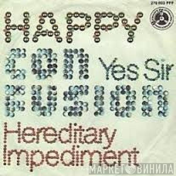 Happy Confusion - Yes, Sir / Hereditary Impediment