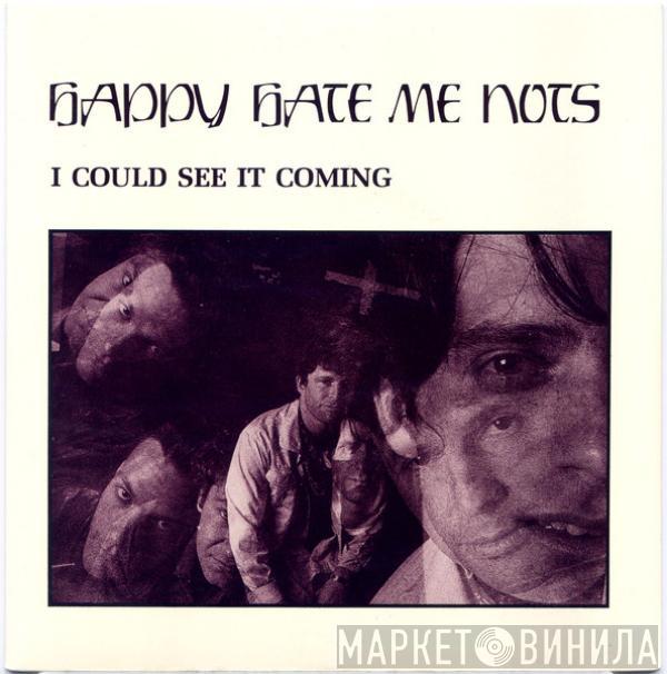 Happy Hate Me Nots - I Could See It Coming / Letter To The Company