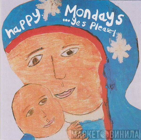  Happy Mondays  - ...Yes Please!