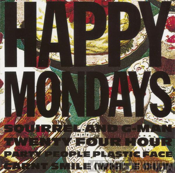  Happy Mondays  - Squirrel And G-Man Twenty Four Hour Party People Plastic Face Carnt Smile (White Out)