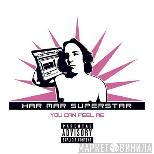 Har Mar Superstar - You Can Feel Me