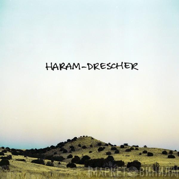  Haram  - Drescher