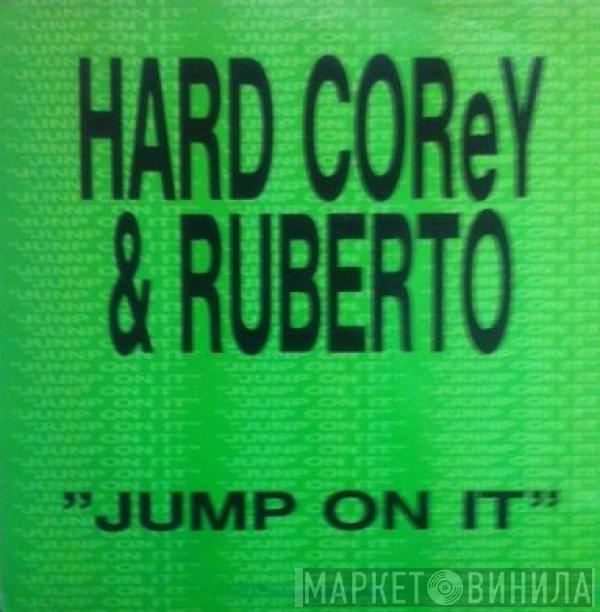 Hard Corey & Ruberto - Jump On It