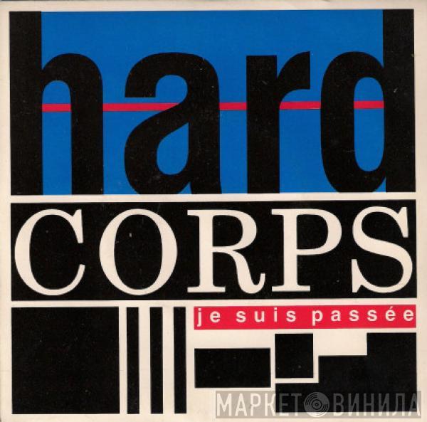 Hard Corps  - Je Suis Passée