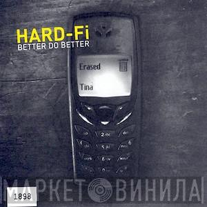 Hard-Fi - Better Do Better