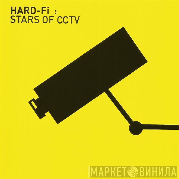 Hard-Fi - Stars Of CCTV