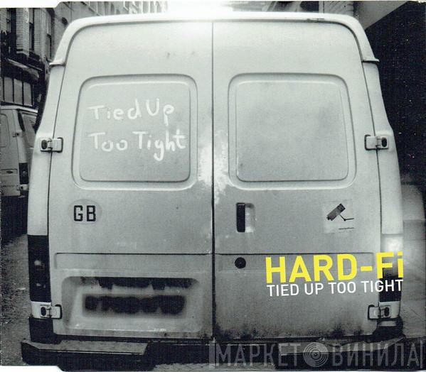 Hard-Fi - Tied Up Too Tight