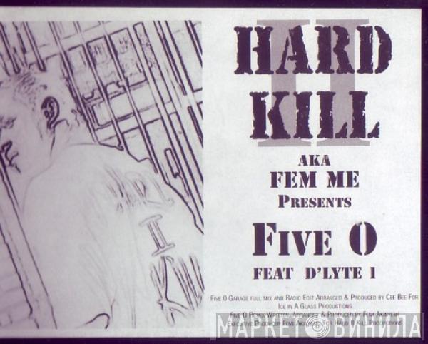 Hard II Kill, D-Lyte-1 - Five 0