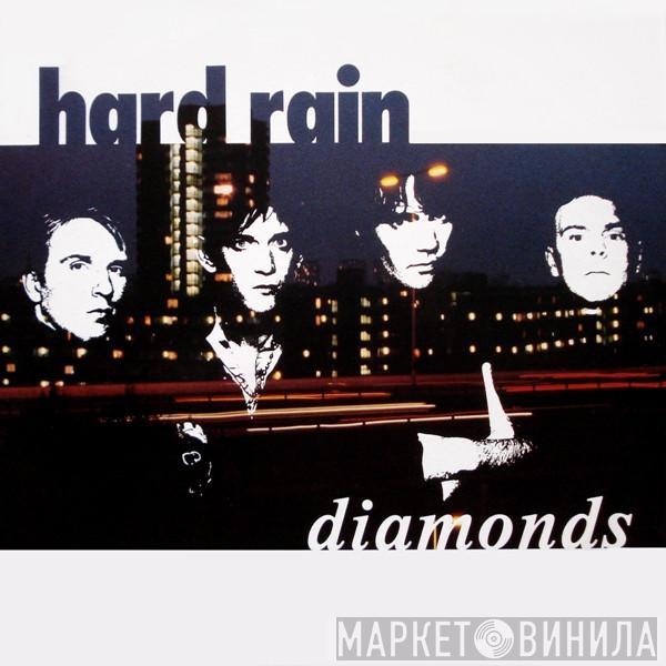  Hard Rain  - Diamonds